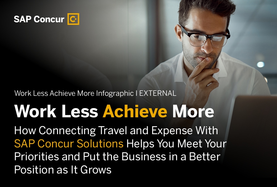 How Connecting Travel and Expense With SAP Concur Solutions Helps You Work Less But Achieve More
